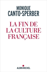 La fin de la culture française - Monique Canto-Sperber