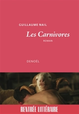Les carnivores - Guillaume Nail
