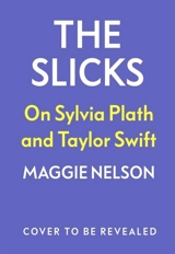The Slicks - Maggie Nelson