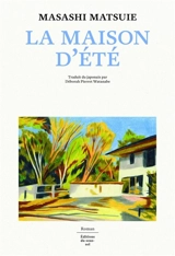 La maison d'été - Masashi Matsuie
