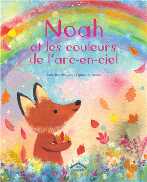 Noah et les couleurs de l'arc-en-ciel - Julia Rawlinson