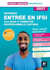 Infirmier, entrée en IFSI : pour AS-AP et formation professionnelle continue, votre coach tout-en-un ! : 2027 - Jackie Pillard