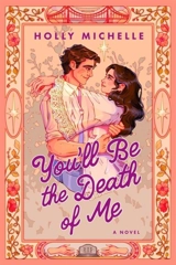 You'll Be the Death of Me - Holly Michelle Eckert