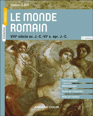 Le monde romain : VIIIe siècle av. J.-C.-VIe s. apr. J.-C. - Yannick Clavé