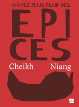 N'ayez plus peur des épices - Cheikh Niang