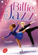 Billie Jazz. Vol. 7. Pirouettes sur glace - Geneviève Guilbault
