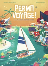 Permavoyage ! : la planète de mes rêves - Olivier Dain Belmont