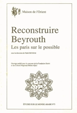 Reconstruire Beyrouth : les paris sur le possible