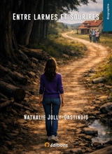 Entre larmes et sourires : biographie - Nathalie Jolly-Gastinois