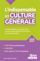 L'indispensable en culture générale : l'indispensable pour préparer les concours administratifs et d'entrée aux grandes écoles : 2026-2027 - Jean-Marie Nicolle