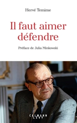 Il faut aimer défendre - Hervé Temime