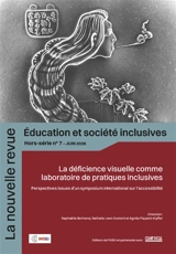 La nouvelle revue Education et société inclusives, hors-série, n° 7. La déficience visuelle comme laboratoire de pratiques inclusives : perspectives issues d'un symposium international sur l'accessibilité