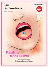 Explorations (Les), n° 30. Ritaline mon amour - Malka Gouzer