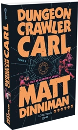Dungeon crawler Carl. Vol. 6. L'oeil de la veuve du chaos - Matt Dinniman