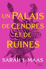 Un palais de cendres et de ruines - Sarah J. Maas