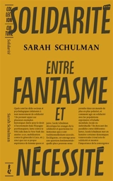 Solidarité, entre fantasme et nécessité - Sarah Schulman