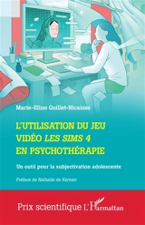 L'utilisation du jeu vidéo Les Sims 4 en psychothérapie : un outil pour la subjectivation adolescente - Marie-Eline Guillet-Nicaisse