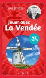 Jouer avec la Vendée : 42 cartes - Hervé Retureau