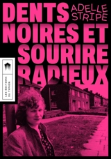 Dents noires et sourire radieux - Adelle Stripe