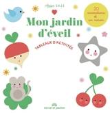 Mon jardin d'éveil : tableaux d'activités : 20 animations et un miroir - Atelier SAJE