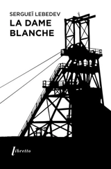 La dame blanche : cinq jours en juillet 2014 - Sergueï Lebedev