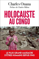 Holocauste au Congo : le plus grand massacre d'êtres humains depuis 1945 - Charles Onana