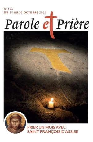 Parole et prière, n° 196. Prier un mois avec saint François d'Assise