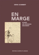 En marge : quand les écrivains dessinent - Denis Gombert