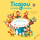 Ticajou et sa famille de musiciens : 9 instruments et extraits d'oeuvres célèbres : une histoire à écouter - Christelle Saquet