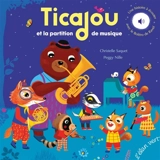 Ticajou et la partition de musique : une histoire à écouter, avec le Boléro de Ravel - Christelle Saquet
