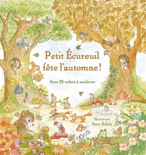 Petit Ecureuil fête l'automne ! : avec 25 volets à soulever - Scholastic