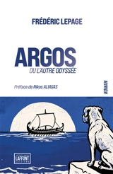 Argos : ou L'Autre Odyssée - Frédéric Lepage