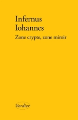 Retour au goudron. Zone crypte, zone miroir - Infernus Iohannes