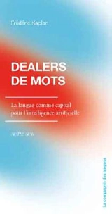 Dealers de mots : la langue comme capital de l'intelligence artificielle - Frédéric Kaplan