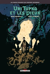 Uri Tupka et les dieux : les contes étranges des contrées inconnues - Mike Mignola