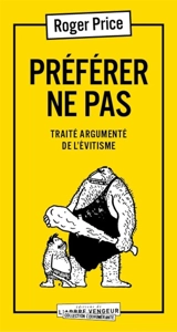 Préférer ne pas : traité de l'évitisme - Roger Price