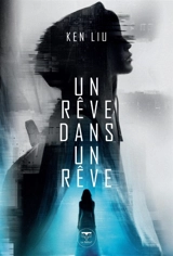 Julia Z.. Vol. 1. Un rêve dans un rêve - Ken Liu