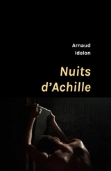 Nuits d'Achille - Arnaud Idelon