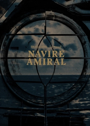 Navire amiral - Stéphane Lavoué