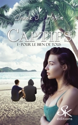 Captifs 1 : Pour le bien de tous - Claudie J. Martin
