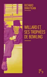 Willard et ses trophées de bowling - Richard Brautigan