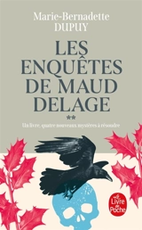 Les enquêtes de Maud Delage. Vol. 2 - Marie-Bernadette Dupuy