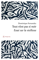 Tout n'est pas si noir - Dominique Fernandez