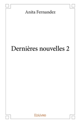 Dernières nouvelles 2 - Anita Fernandez