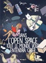 Dans l'open space tout le monde vous entendra crier - James