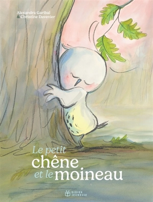 Le petit chêne et le moineau - Alexandra Garibal