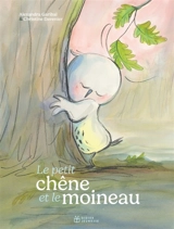 Le petit chêne et le moineau - Alexandra Garibal