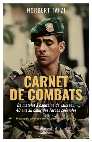 Carnet de combats : de matelot à capitaine de vaisseau, 40 ans au coeur des forces spéciales - Norbert Tafzi
