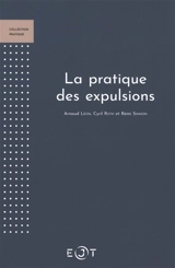 La pratique des expulsions - Arnaud Léon