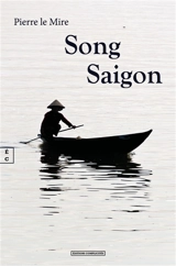 Song Saigon - Pierre Le Mire